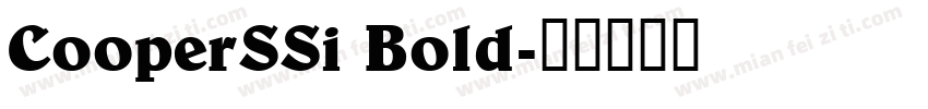 CooperSSi Bold字体转换